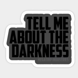 Tell Me About The Darkness Sticker